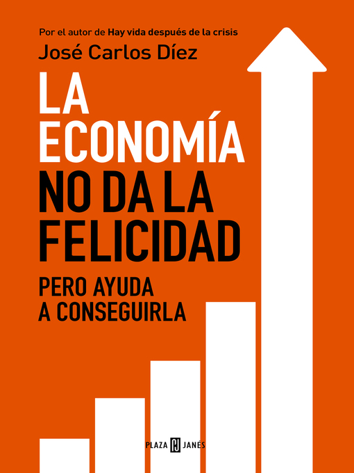 Title details for La economía no da la felicidad by José Carlos Díez - Wait list